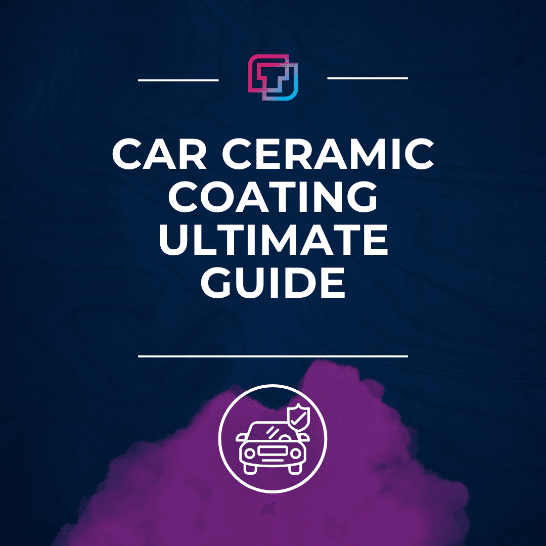 Ultimate Guide For Ceramic Coating